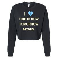 I Love This Is How Tomorrow Moves Cropped Pullover Crew