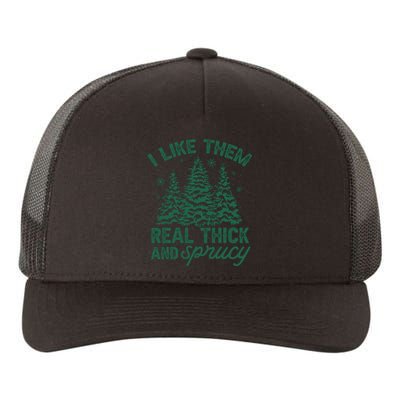 I Like Them Real Thick And Sprucey Christmas Tree Funny Yupoong Adult 5-Panel Trucker Hat