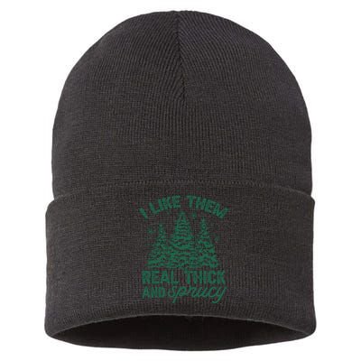 I Like Them Real Thick And Sprucey Christmas Tree Funny Sustainable Knit Beanie