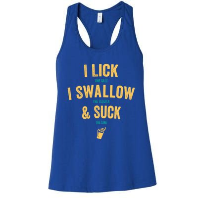 I Lick The Salt Swallow The Tequila And Suck The Lime Meaningful Gift Women's Racerback Tank