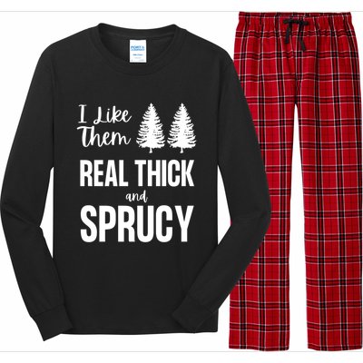 I Like Them Real Thick And Sprucy Funny Christmas Cute Gift Long Sleeve Pajama Set