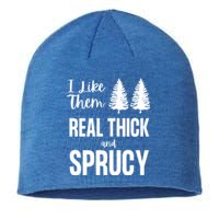 I Like Them Real Thick And Sprucy Funny Christmas Cute Gift Sustainable Beanie