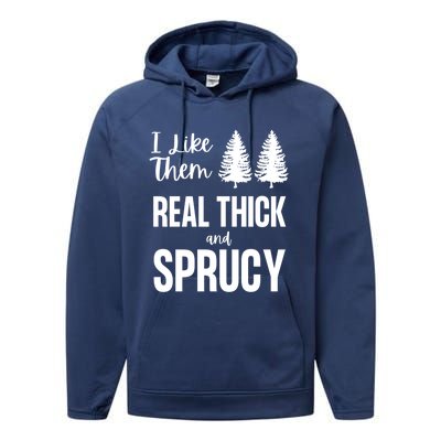 I Like Them Real Thick And Sprucy Funny Christmas Cute Gift Performance Fleece Hoodie