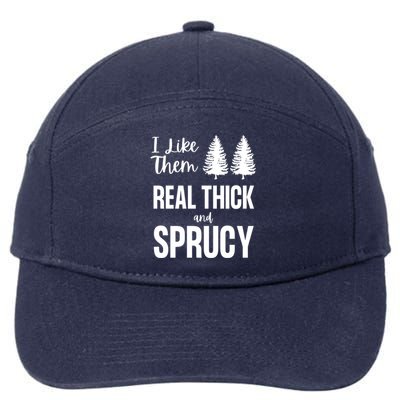 I Like Them Real Thick And Sprucy Funny Christmas Cute Gift 7-Panel Snapback Hat