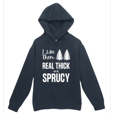 I Like Them Real Thick And Sprucy Funny Christmas Cute Gift Urban Pullover Hoodie