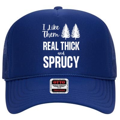 I Like Them Real Thick And Sprucy Funny Christmas Cute Gift High Crown Mesh Back Trucker Hat