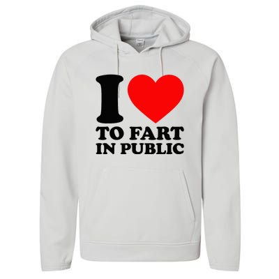 I Love To Fart In Public Performance Fleece Hoodie