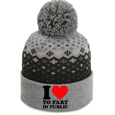 I Love To Fart In Public The Baniff Cuffed Pom Beanie