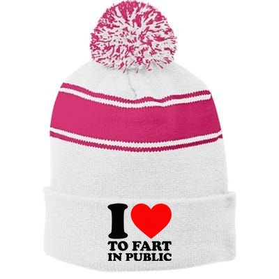 I Love To Fart In Public Stripe Pom Pom Beanie