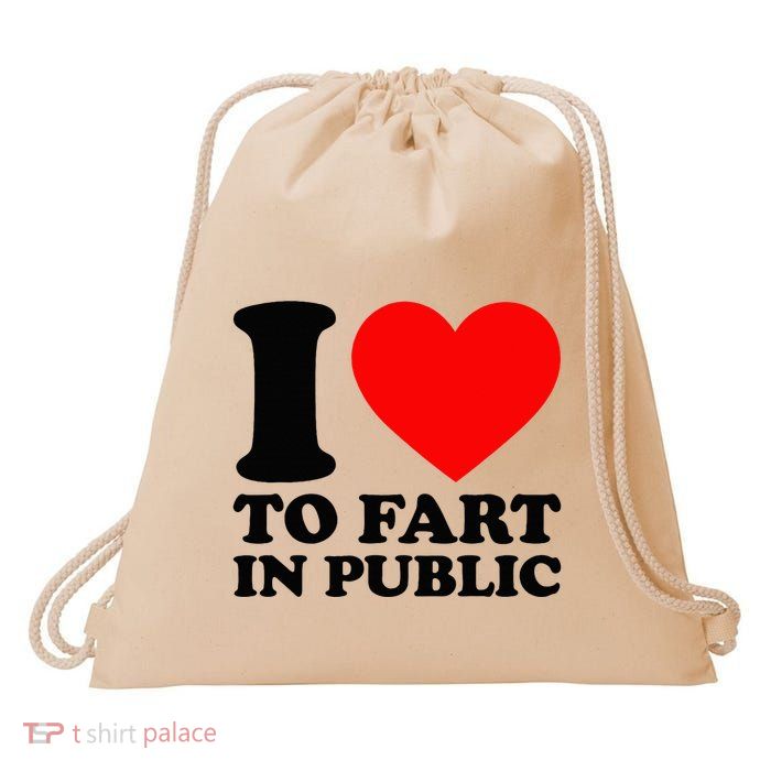 I Love To Fart In Public Drawstring Bag