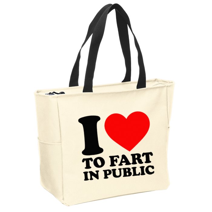 I Love To Fart In Public Zip Tote Bag