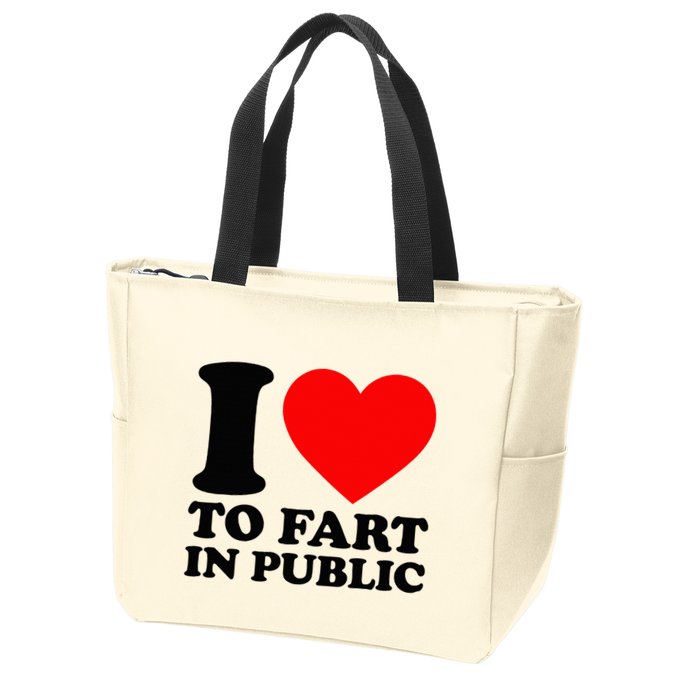 I Love To Fart In Public Zip Tote Bag