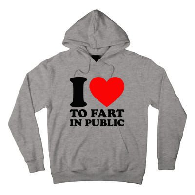 I Love To Fart In Public Tall Hoodie