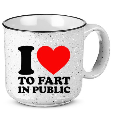I Love To Fart In Public 15oz Campfire Ceramic Mug