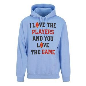 I Love The Players And You Love The Game Funny Football Lover Blank Space Unisex Surf Hoodie