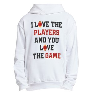 I Love The Players And You Love The Game Funny Football Lover Blank Space Urban Pullover Hoodie