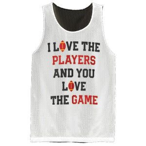 I Love The Players And You Love The Game Funny Football Lover Blank Space Mesh Reversible Basketball Jersey Tank