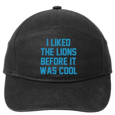 I Liked The Lions Before It Was Cool Funny Football 7-Panel Snapback Hat