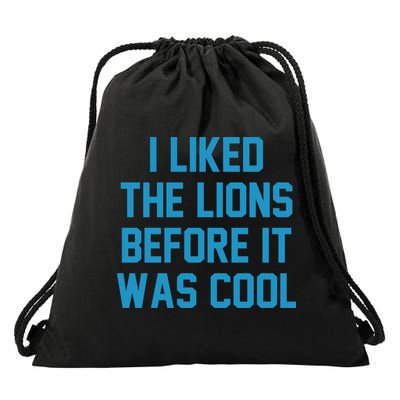 I Liked The Lions Before It Was Cool Funny Football Drawstring Bag