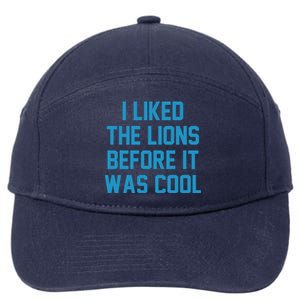 I Liked The Lions Before It Was Cool Funny Football 7-Panel Snapback Hat