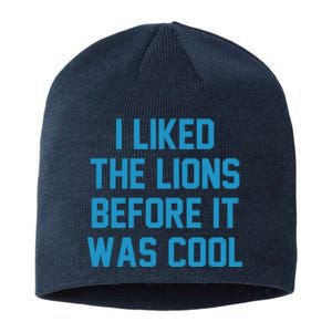 I Liked The Lions Before It Was Cool Funny Football Sustainable Beanie