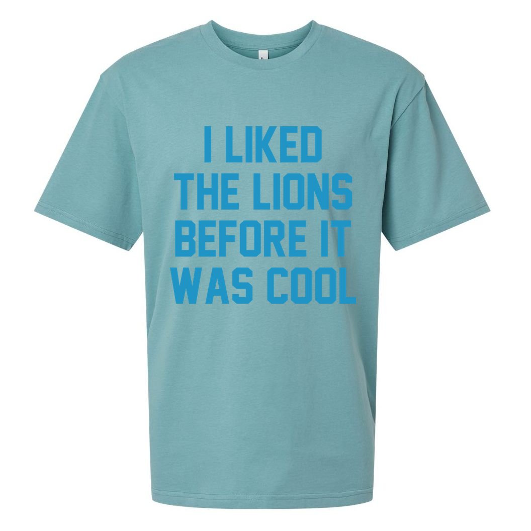 I Liked The Lions Before It Was Cool Funny Football Sueded Cloud Jersey T-Shirt