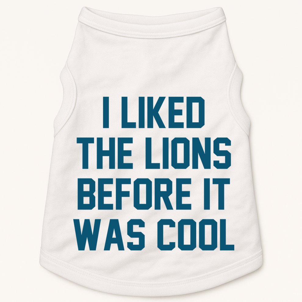 I Liked The Lions Before It Was Cool Funny Football Doggie Tank