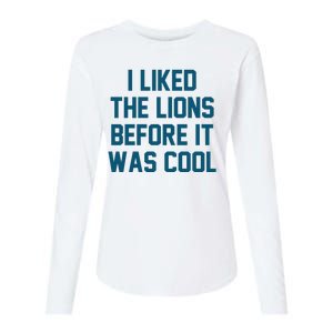 I Liked The Lions Before It Was Cool Funny Football Womens Cotton Relaxed Long Sleeve T-Shirt