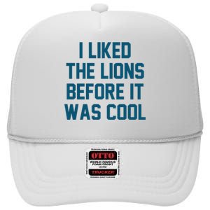 I Liked The Lions Before It Was Cool Funny Football High Crown Mesh Back Trucker Hat