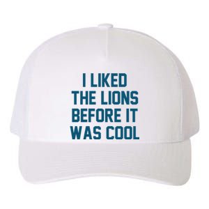 I Liked The Lions Before It Was Cool Funny Football Yupoong Adult 5-Panel Trucker Hat