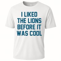 I Liked The Lions Before It Was Cool Funny Football Cooling Performance Crew T-Shirt