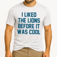 I Liked The Lions Before It Was Cool Funny Football Cooling Performance Crew T-Shirt