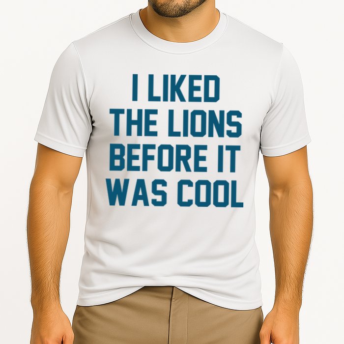 I Liked The Lions Before It Was Cool Funny Football Cooling Performance Crew T-Shirt