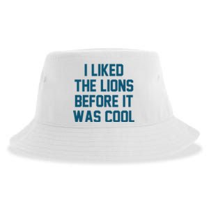 I Liked The Lions Before It Was Cool Funny Football Sustainable Bucket Hat