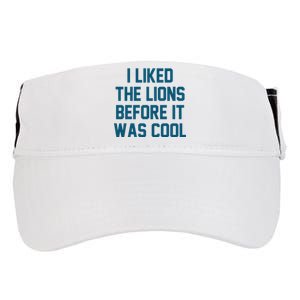 I Liked The Lions Before It Was Cool Funny Football Adult Drive Performance Visor