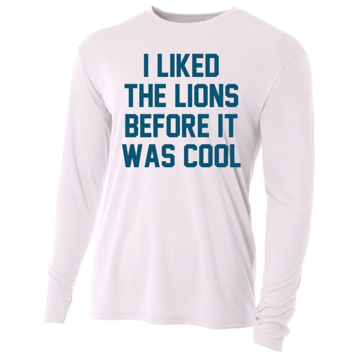 I Liked The Lions Before It Was Cool Funny Football Cooling Performance Long Sleeve Crew