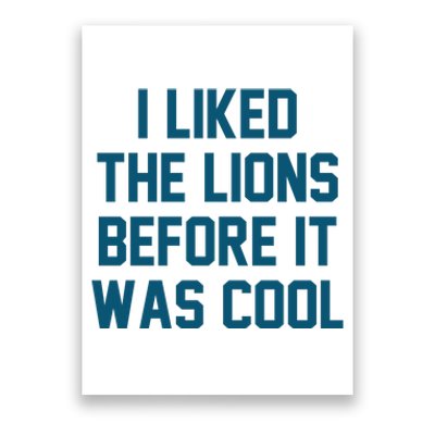 I Liked The Lions Before It Was Cool Funny Football Poster