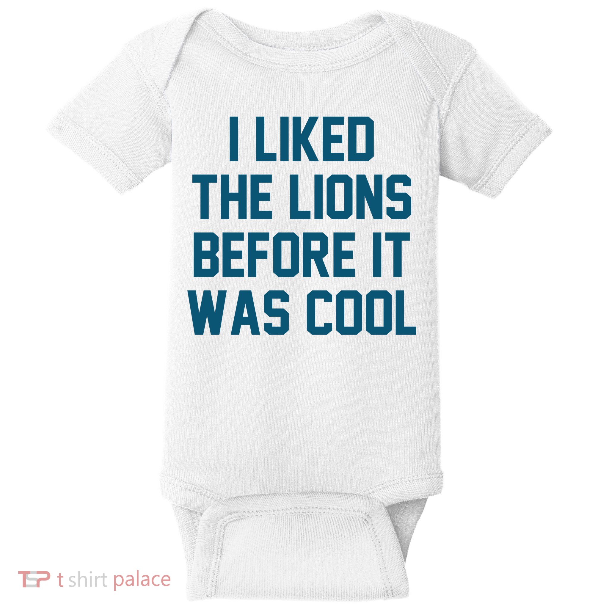 I Liked The Lions Before It Was Cool Funny Football Baby Bodysuit