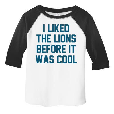 I Liked The Lions Before It Was Cool Funny Football Toddler Fine Jersey T-Shirt