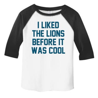 I Liked The Lions Before It Was Cool Funny Football Toddler Fine Jersey T-Shirt