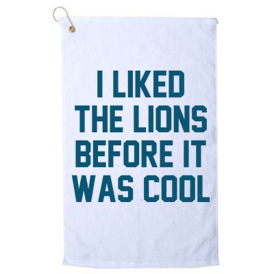 I Liked The Lions Before It Was Cool Funny Football Golf Towel
