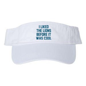 I Liked The Lions Before It Was Cool Funny Football Valucap Bio-Washed Visor