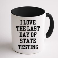 I Love The Last Day Of State Testing Funny Sarcastic Quotes Mug