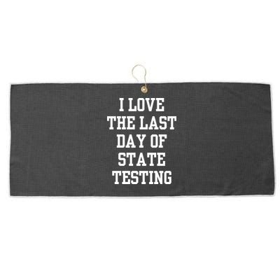I Love The Last Day Of State Testing Funny Sarcastic Quotes Large Microfiber Waffle Golf Towel