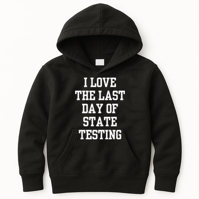 I Love The Last Day Of State Testing Funny Sarcastic Quotes Kids Hoodie