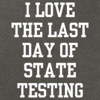 I Love The Last Day Of State Testing Funny Sarcastic Quotes Cotton Canvas Backpack