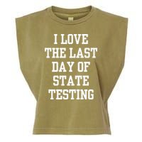 I Love The Last Day Of State Testing Funny Sarcastic Quotes Garment-Dyed Women's Muscle Tee