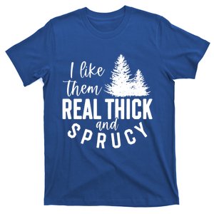 I Like Them Real Thick And Sprucy Funny Christmas Tree Xmas Gift T-Shirt