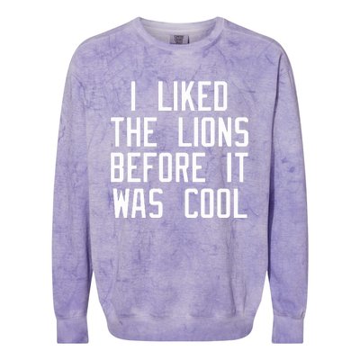 I Liked The Lions Before It Was Cool Slim Shady Colorblast Crewneck Sweatshirt