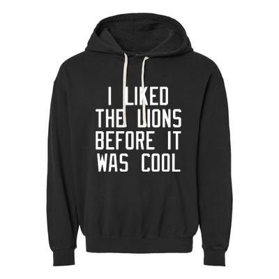 I Liked The Lions Before It Was Cool Slim Shady Garment-Dyed Fleece Hoodie